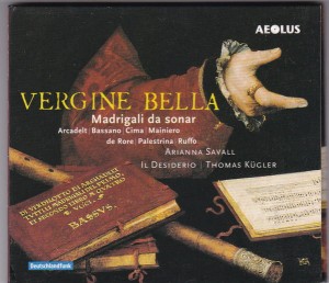 SAVALL, ARIANNA - VERGINE BELLA MADRIGALI DA SONAR