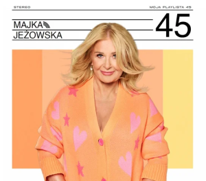 JEŻOWSKA, MAJKA - MOJA PLAYLISTA 45