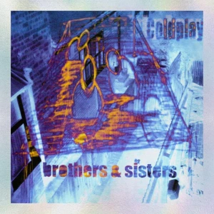 COLDPLAY - BROTHERS & SISTERS 25TH ANNIVERSARY EDITION EP