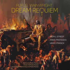 WAINWRIGHT, RUFUS - DREAM REQUIEM - MERYL STREEP - ANNA PROHASKA