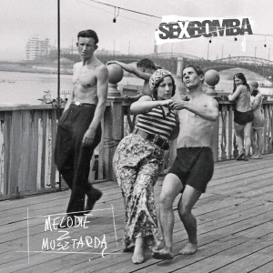 SEXBOMBA - MELODIE Z MUSZTARDĄ