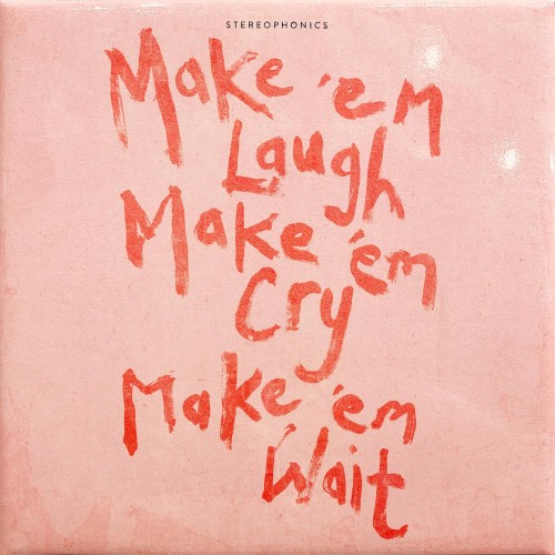 Stereophonics_Make 'em Laugh, Make 'em Cry, Make 'em Wait.jpg