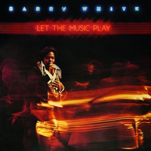 WHITE, BARRY - LET THE MUSIC PLAY