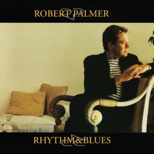 Robert Palmer_Rhythm & Blues.jpg