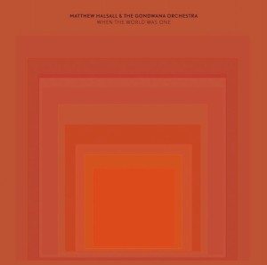 HALSALL, MATTHEW - WHEN THE WORLD WAS ONE