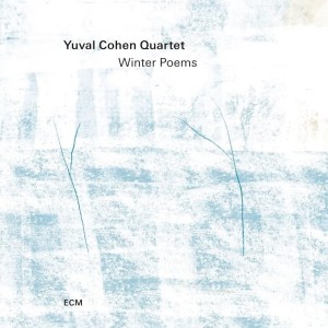 YUVAL COHEN QUARTET - WINTER POEMS