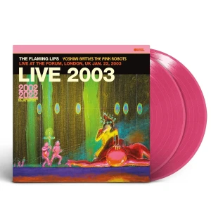 FLAMING LIPS, THE - LIVE AT THE FORUM-LONDON, JANUARY 22, 2003 (PINK VINYL)