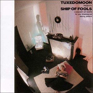 TUXEDOMOON - SHIP OF FOOLS