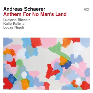 SCHAERER, ANDREAS - ANTHEM FOR NO MAN’S LAND