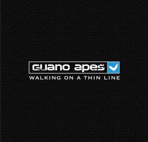 GUANO APES - WALKING ON A THIN LINE