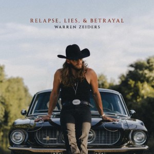 ZEIDERS, WARREN - RELAPSE, LIES & BETRAYAL