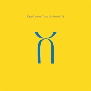 KING CRIMSON - THREE OF A PERFECT PAIR (40TH ANNIV ED. 200 GRAM)