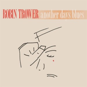 TROWER, ROBIN - ANOTHER DAYS BLUES