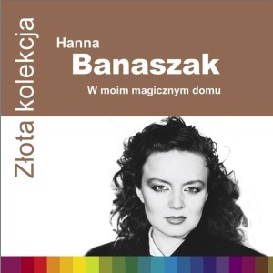 BANASZAK, HANNA - ZLOTA KOLEKCJA