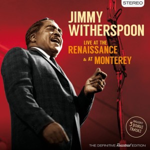 WITHERSPOON, JIMMY - LIVE AT THE RENAISSANCE & AT MONTEREY