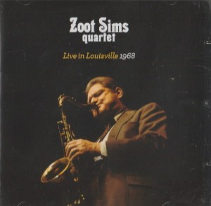 ZOOT SIMS QUARTET - LIVE IN LOUISVILLE 1968