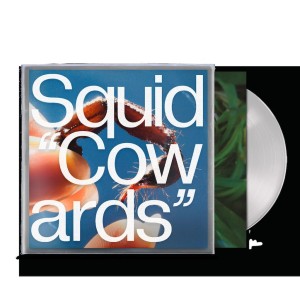 SQUID - COWARDS (CLEAR VINYL)