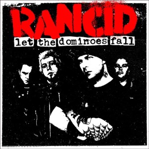 RANCID - LET THE DOMINOES FALL (US VERSION)