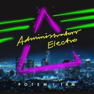 ADMINISTRATORR ELECTRO - POTEM I TAM
