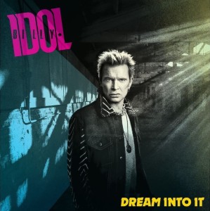 IDOL, BILLY - DREAM INTO IT
