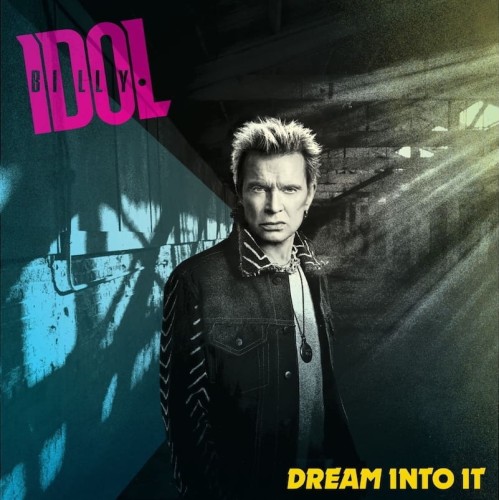 IDOL, BILLY - DREAM INTO IT