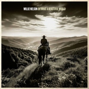 NELSON, WILLIE - OH WHAT A BEAUTIFUL WORLD