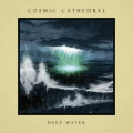 COSMIC CATHEDRAL - DEEP WATER