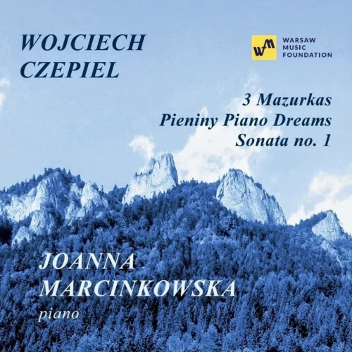 MARCINKOWSKA, JOANNA - WOJCIECH CZEPIEL: PIANO WORKS