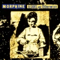 MORPHINE - B-SIDES AND OTHERWISE (RSD 2024)