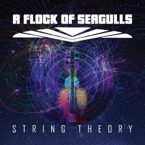 A FLOCK OF SEAGULLS - STRING THEORY