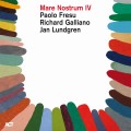 FRESU, PAOLO / RICHARD GALLIANO / JAN LUNDGREN - MARE NOSTRUM IV