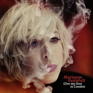 FAITHFULL, MARIANNE - GIVE MY LOVE TO LONDON