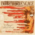 KILLSWITCH ENGAGE - ALIVE OR JUST BREATHING
