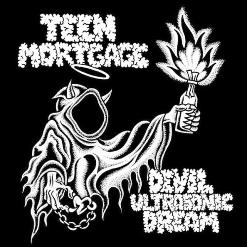 TEEN MORTGAGE - DEVIL ULTRASONIC DREAM