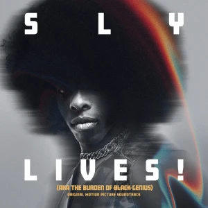 SLY & THE FAMILY STONE - SLY LIVES! (AKA THE BURDEN OF BLACK GENIUS) SOUNDTRACK