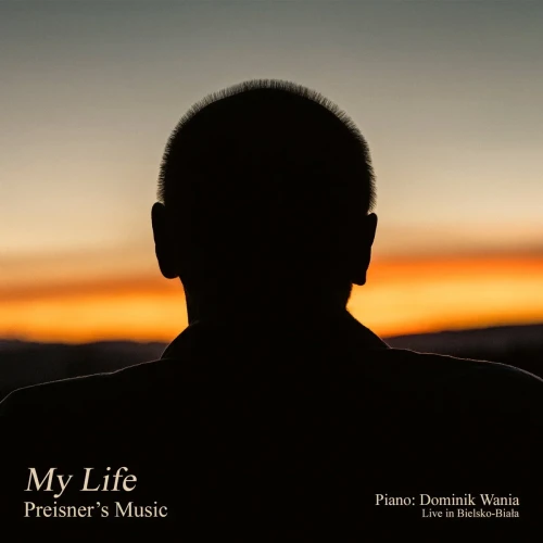 PREISNER, ZBIGNIEW / DOMINIK WANIA - MY LIFE, PREISNER'S MUSIC