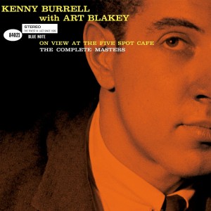 BURRELL, KENNY - ON VIEW AT THE FIVE SPOT CAFE: THE COMPLETE MASTERS