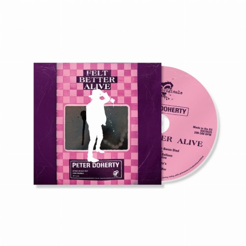 DOHERTY, PETER - FELT BETTER ALIVE