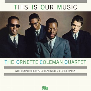COLEMAN, ORNETTE QUARTET - THIS IS OUR MUSIC