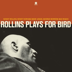 ROLLINS, SONNY - ROLLINS PLAYS FOR BIRD