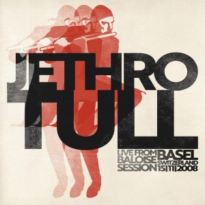 JETHRO TULL - LIVE FROM BALOISE SESSION