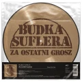 BUDKA SUFLERA - ZA OSTATNI GROSZ (PICTURE DISC)