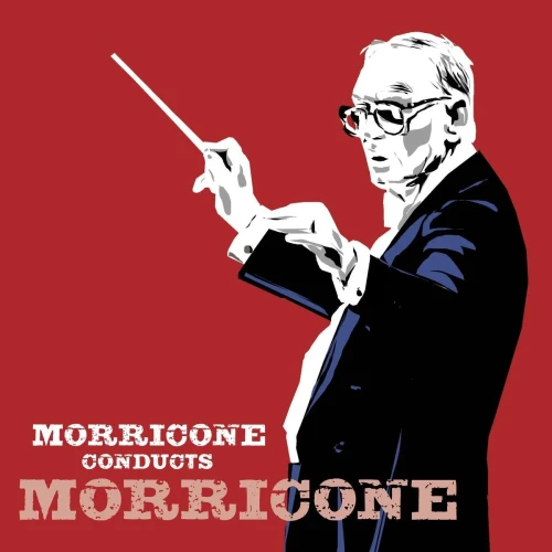 MORRICONE, ENNIO - MORRICONE CONDUCTS MORRICONE