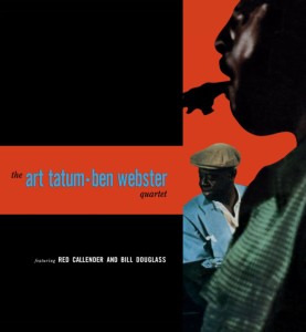 TATUM, ART & BEN WEBSTER - THE ART TATUM & BEN WEBSTER QUARTET