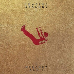 IMAGINE DRAGONS - MERCURY - ACT 1 (+POSTERBOOKLET)