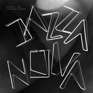 JAZZANOVA - IN BETWEEN REVISITED: LIVE