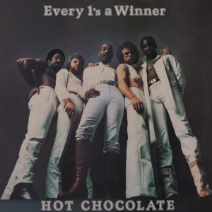 HOT CHOCOLATE - EVERY 1'S A WINNER
