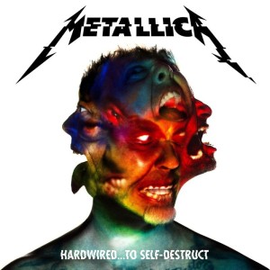 METALLICA - HARDWIRED... TO SELF-DESTRUCT