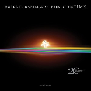 MOŻDŻER/DANIELSSON/FRESCO - THE TIME (20TH ANNIV CLEAR VINYL)