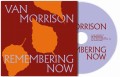 MORRISON, VAN - REMEMBERING NOW